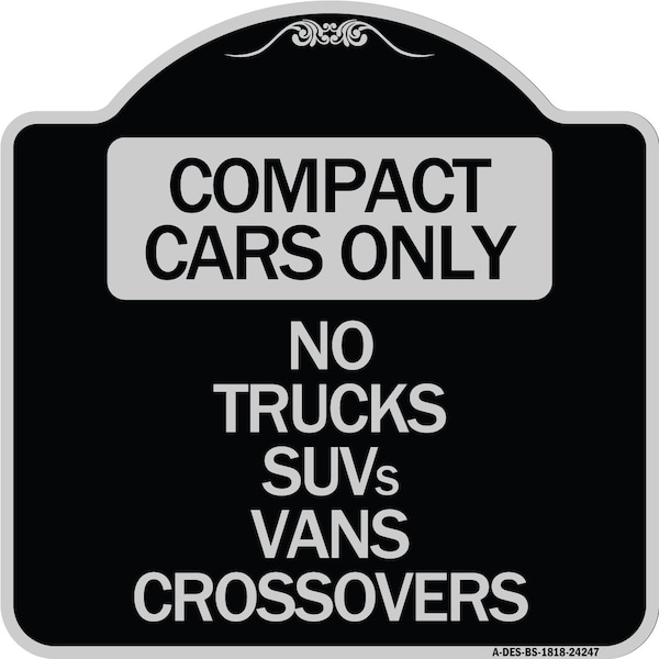 Signmission Compact Cars No Trucks SUVs Vans Crossovers Heavy-Gauge Aluminum Sign, 18" x 18", BS-1818-24247 A-DES-BS-1818-24247 - main